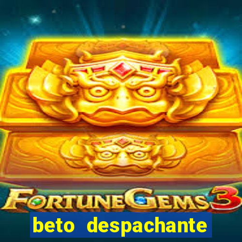 beto despachante pouso alegre